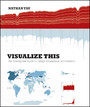 Visualize This - The FlowingData Guide to Design, Visualization, and Statistics