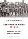 Der Grosse Krieg 1914/1918 - Von Sarajewo bis Versailles