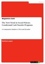 The New Trend in Social Policies. Conditional Cash Transfer Programs - A Comparative Analysis of Peru and Ecuador