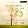 Wenn die Haut zu dünn ist - Hochsensibilität - vom Manko zum Plus Wenn die Haut zu dünn ist - Hochsensibilität - vom Manko zum Plus