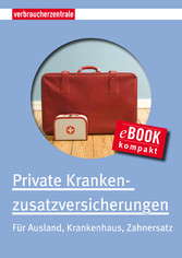 Private Krankenzusatzversicherungen - Für Ausland, Krankenhaus, Zahnersatz Private Krankenzusatzversicherungen - Für Ausland, Krankenhaus, Zahnersatz